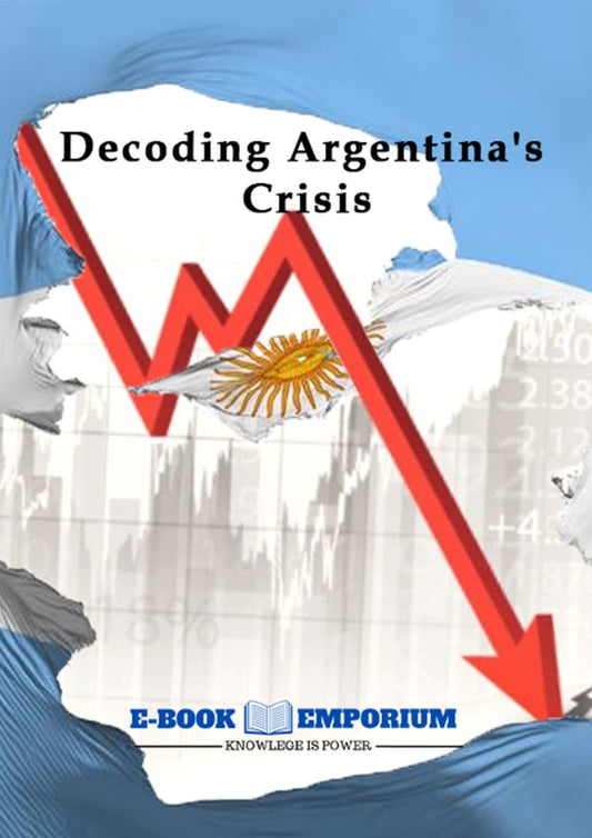 DECODING ARGENTINA'S CRISIS