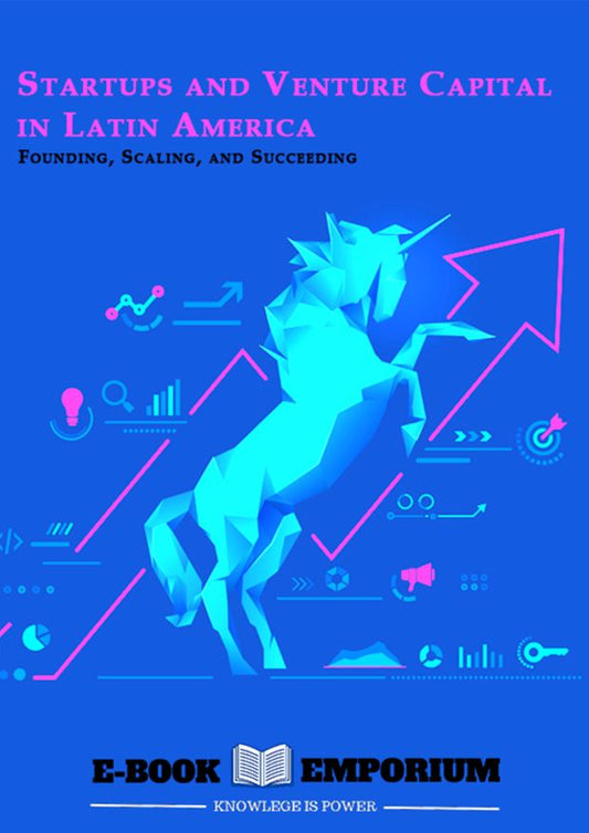 STARTUPS AND VENTURE CAPITAL IN LATIN AMERICA