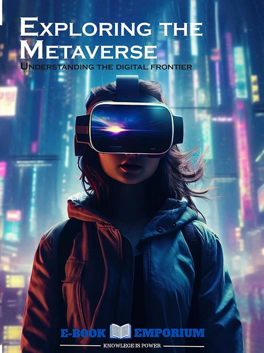 EXPLORING THE METAVERSE